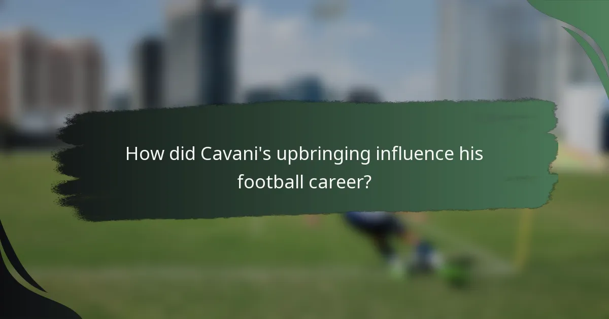 How did Cavani's upbringing influence his football career?