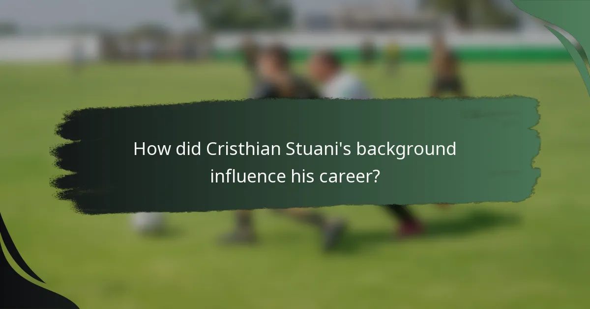 How did Cristhian Stuani's background influence his career?