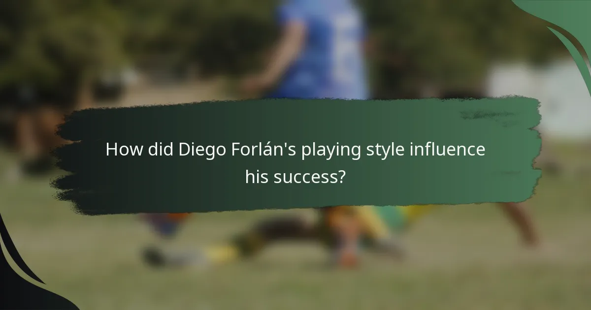 How did Diego Forlán's playing style influence his success?