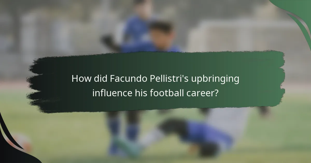 How did Facundo Pellistri's upbringing influence his football career?