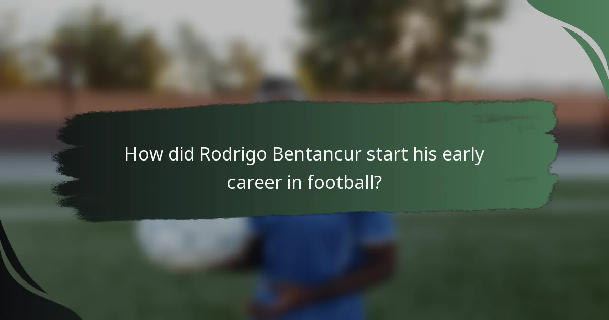 How did Rodrigo Bentancur start his early career in football?