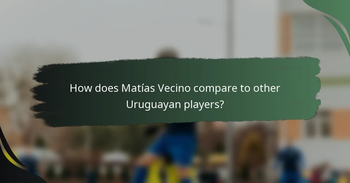 How does Matías Vecino compare to other Uruguayan players?