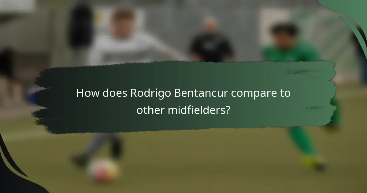 How does Rodrigo Bentancur compare to other midfielders?