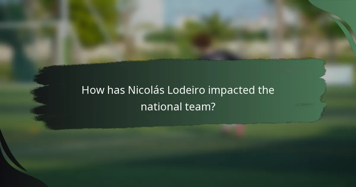How has Nicolás Lodeiro impacted the national team?