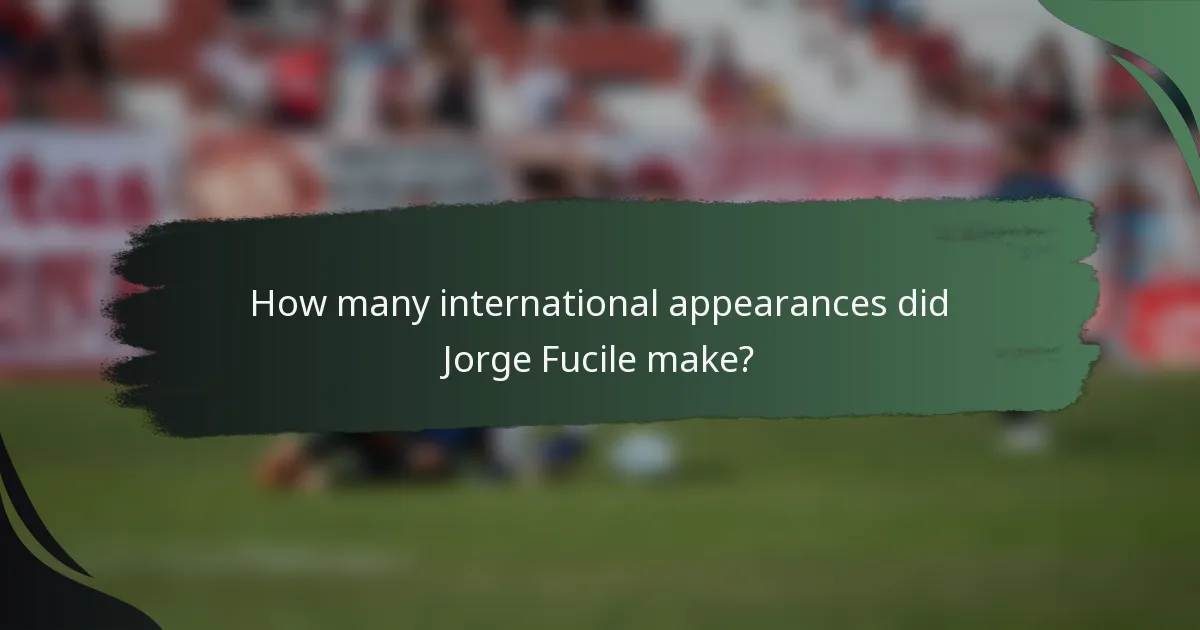 How many international appearances did Jorge Fucile make?