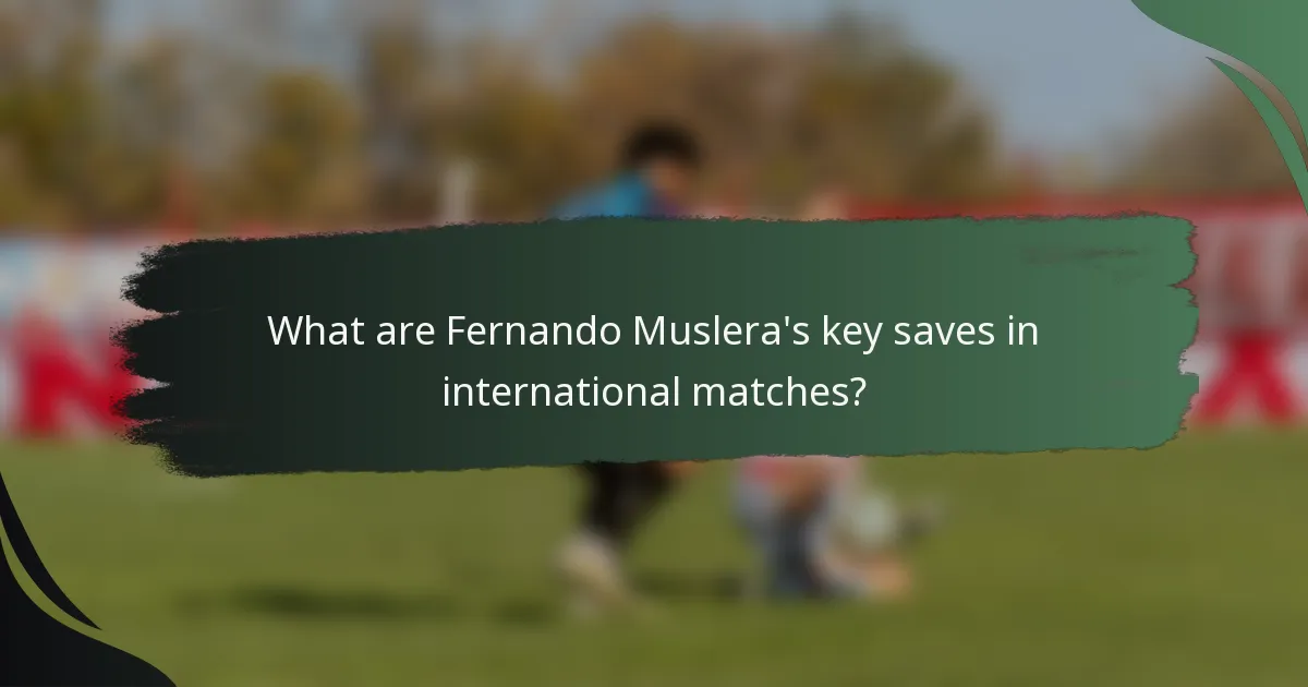 What are Fernando Muslera's key saves in international matches?