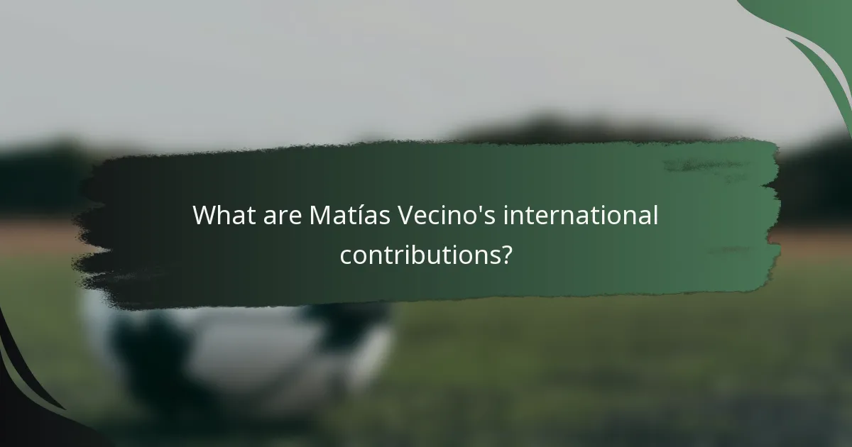 What are Matías Vecino's international contributions?