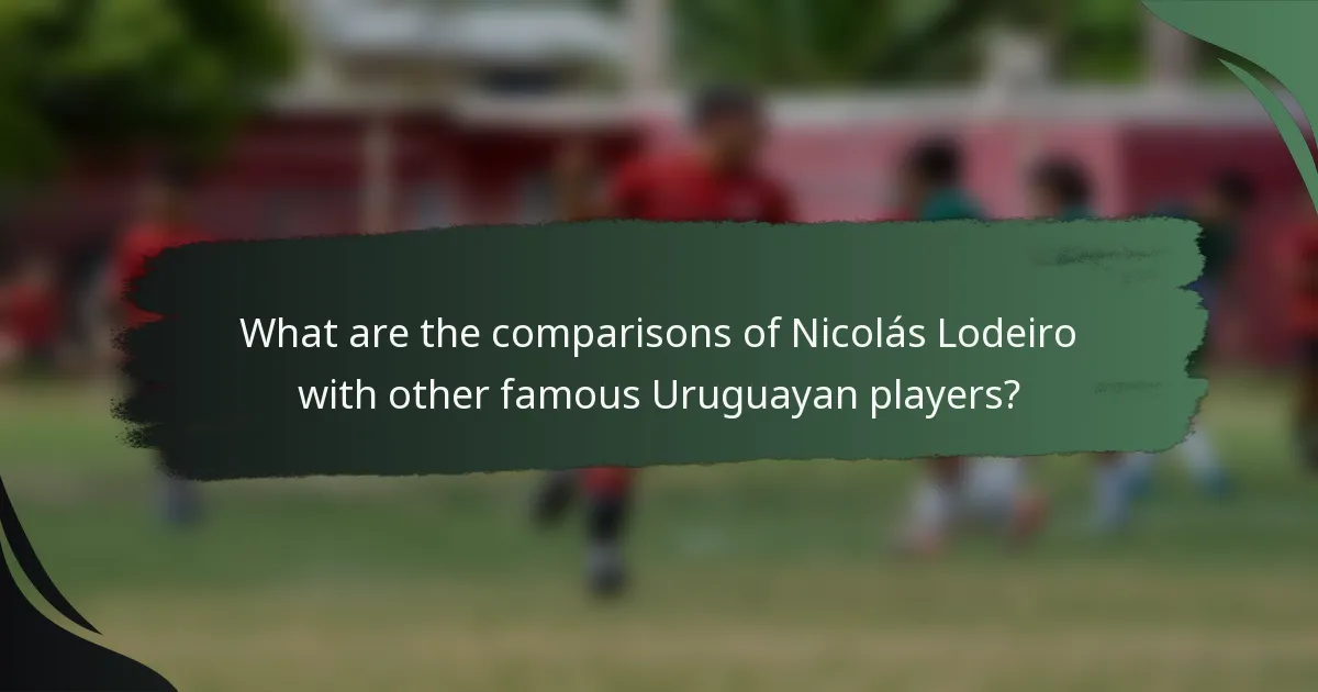 What are the comparisons of Nicolás Lodeiro with other famous Uruguayan players?