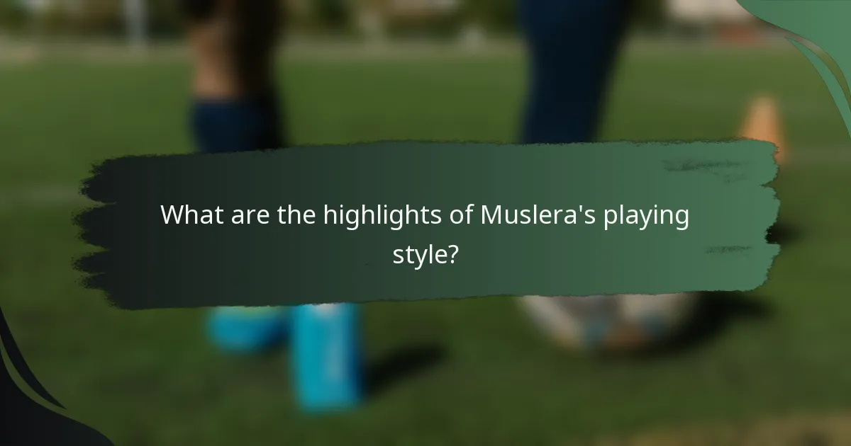 What are the highlights of Muslera's playing style?