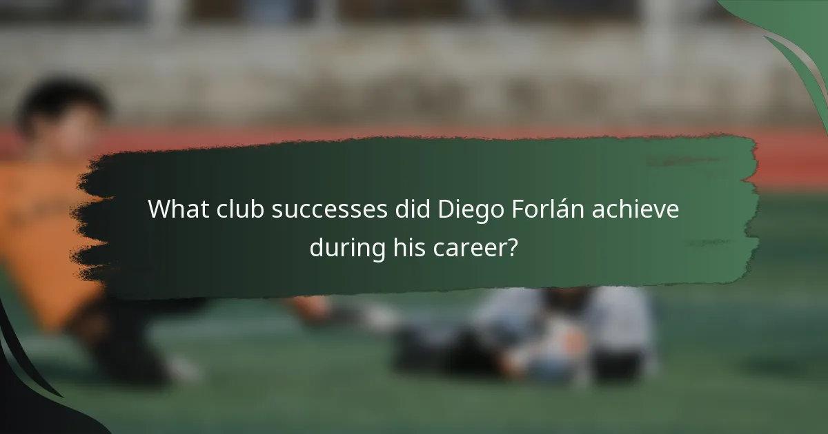 What club successes did Diego Forlán achieve during his career?