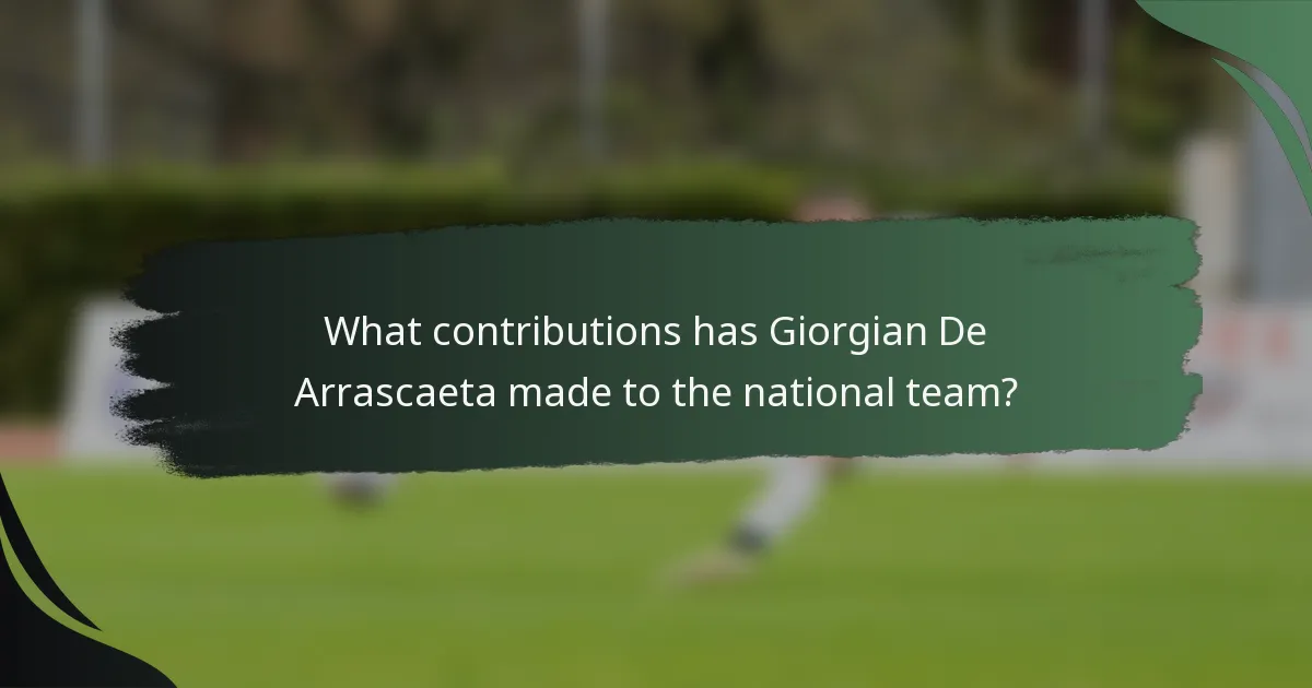 What contributions has Giorgian De Arrascaeta made to the national team?