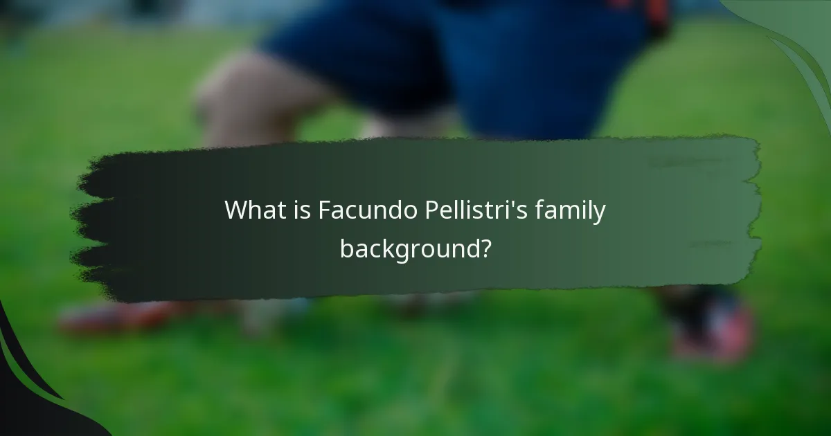 What is Facundo Pellistri's family background?