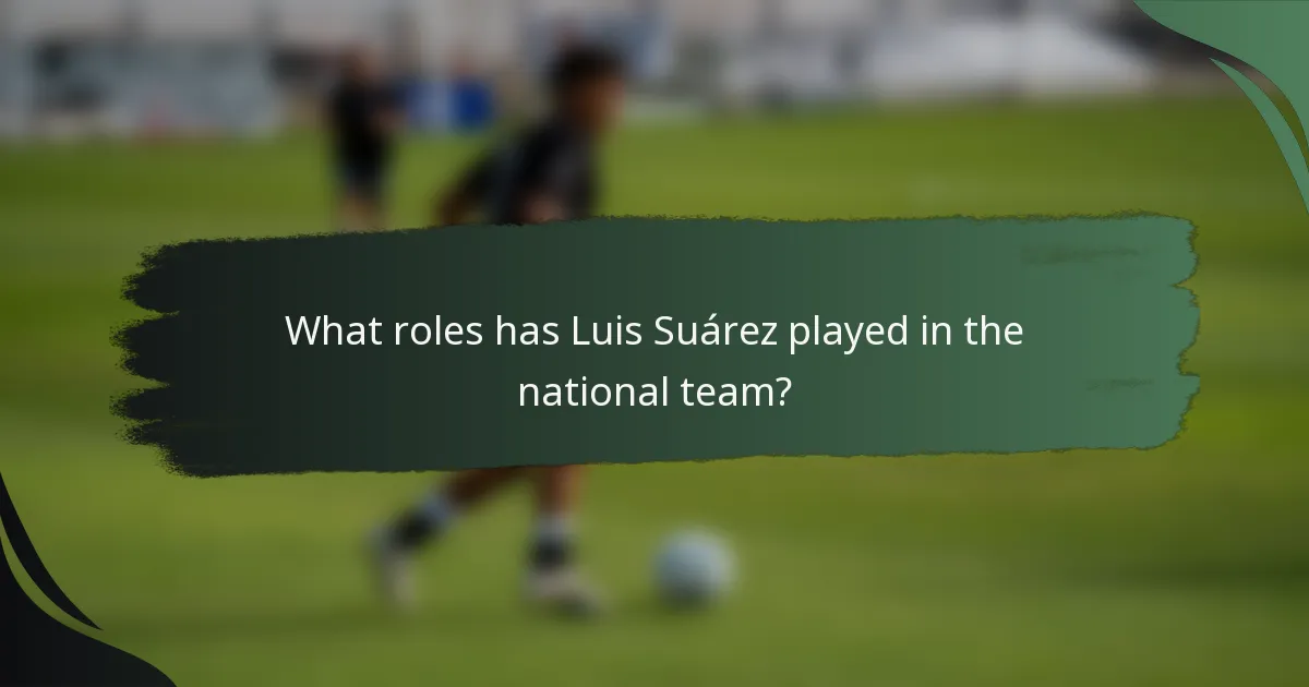 What roles has Luis Suárez played in the national team?
