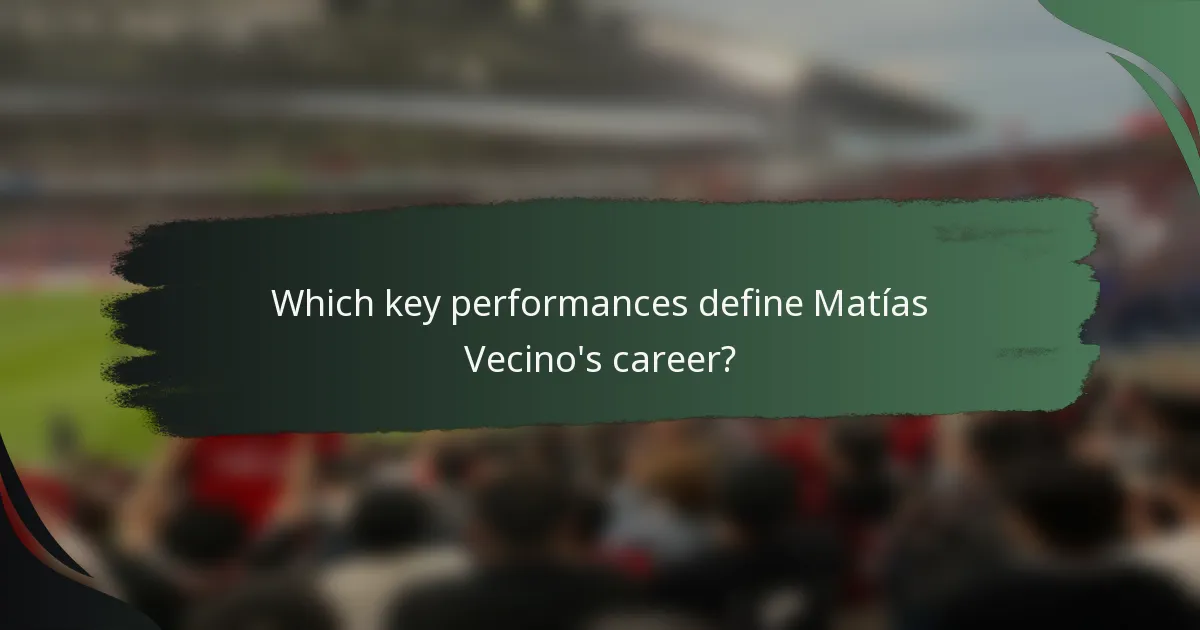 Which key performances define Matías Vecino's career?