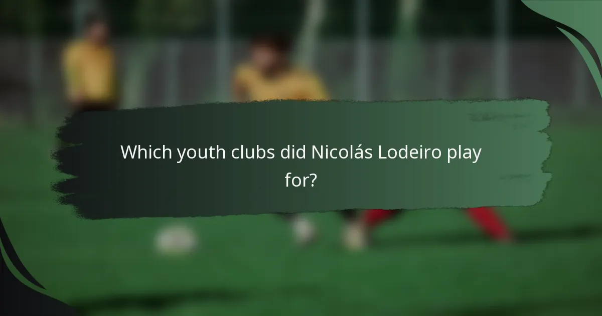 Which youth clubs did Nicolás Lodeiro play for?