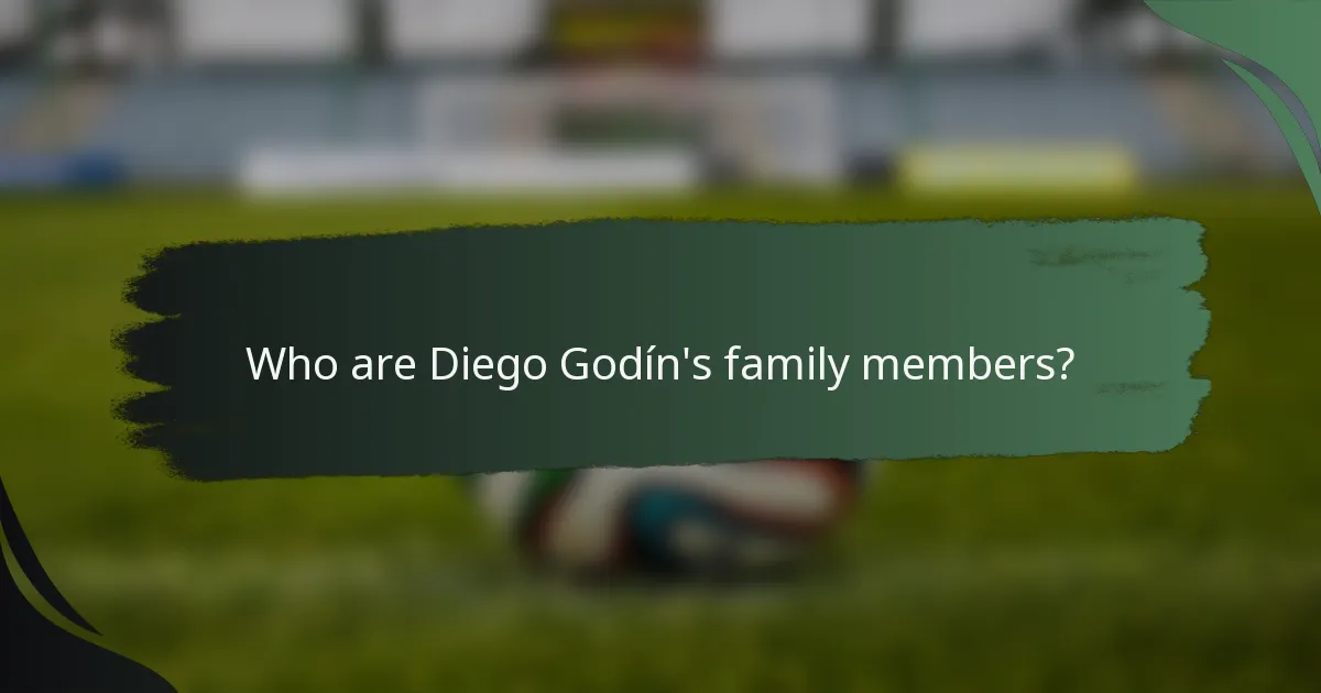 Who are Diego Godín's family members?