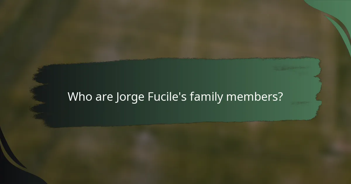 Who are Jorge Fucile's family members?