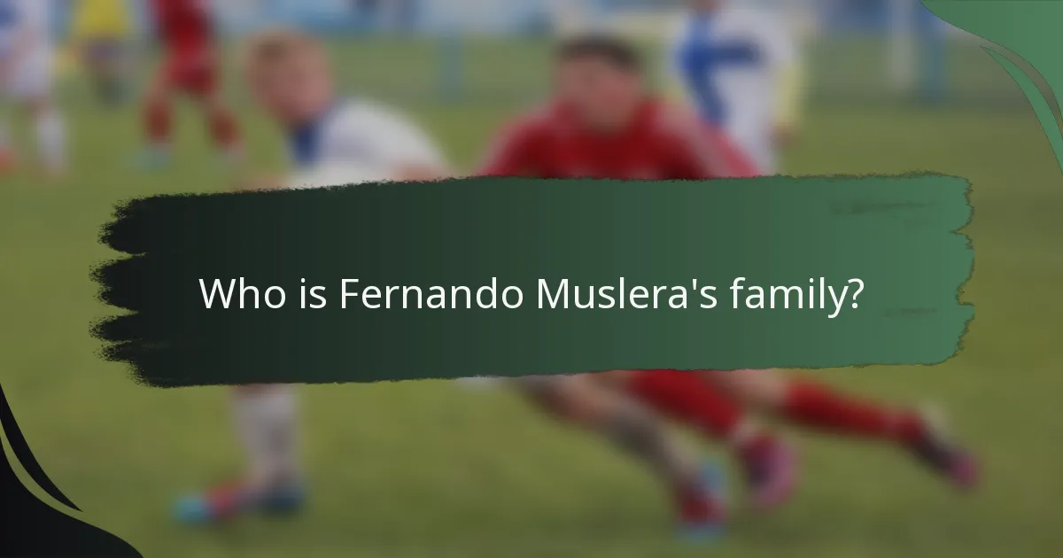 Who is Fernando Muslera's family?